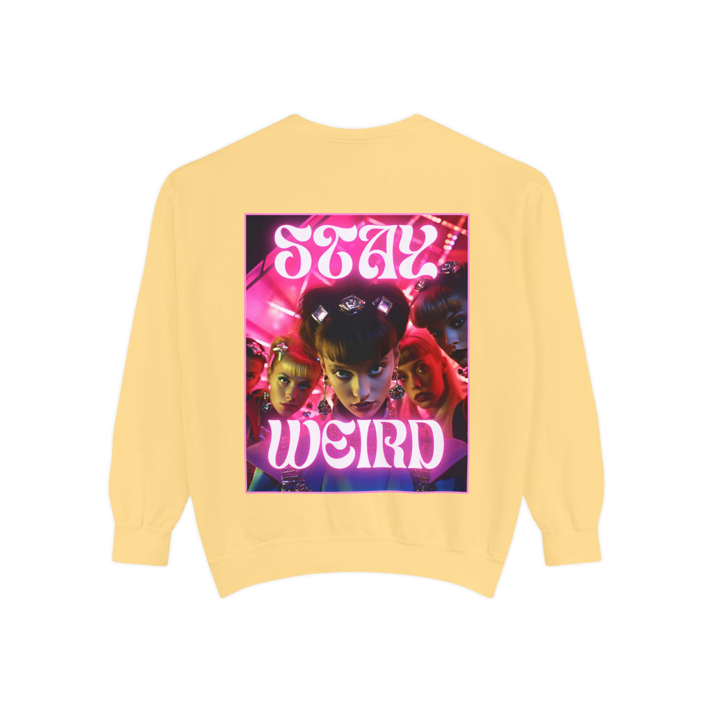 Stay Weird Sweatshirt