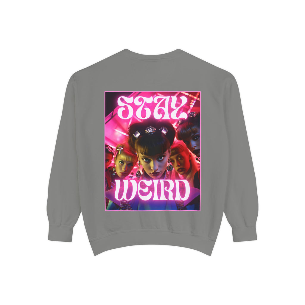 Stay Weird Sweatshirt