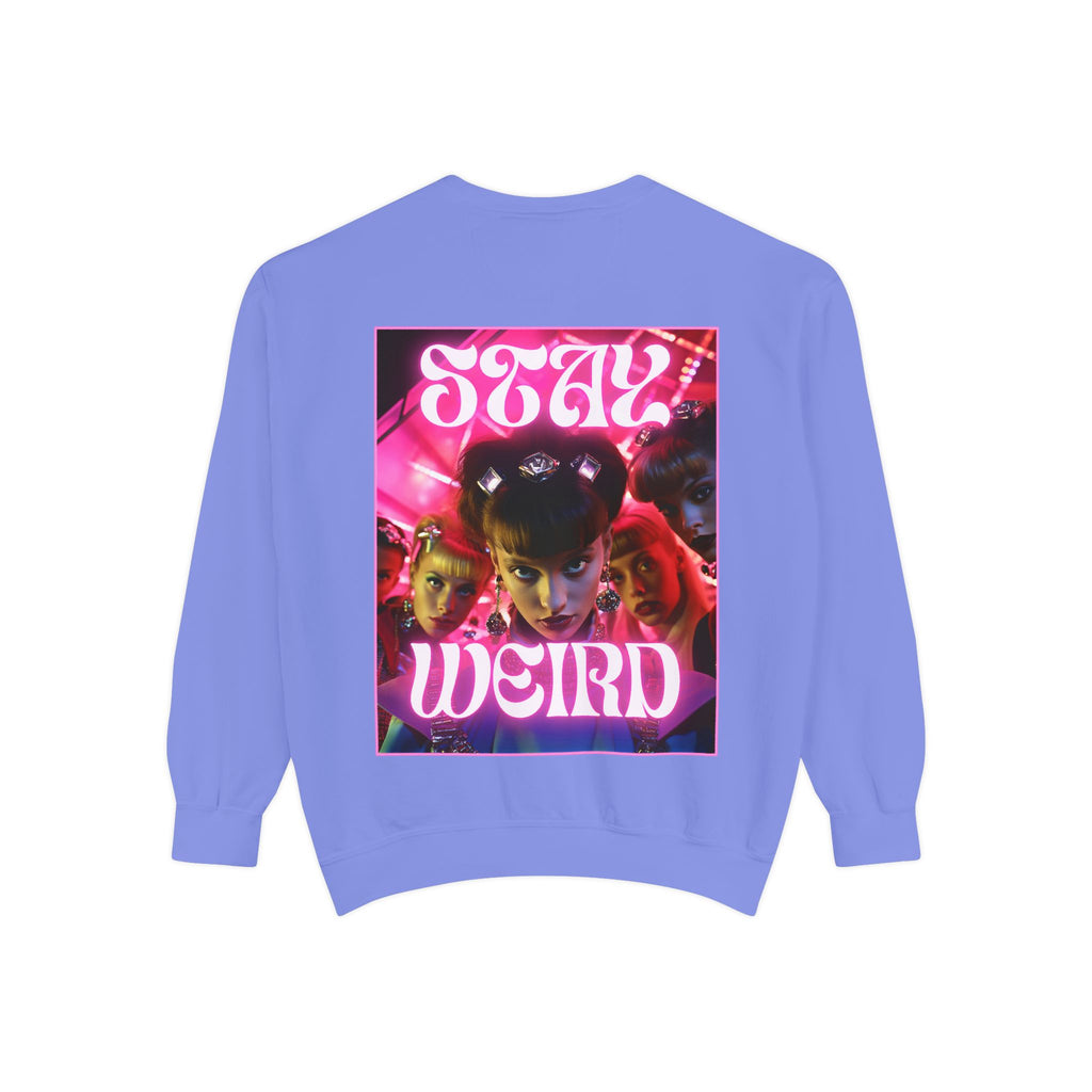 Stay Weird Sweatshirt