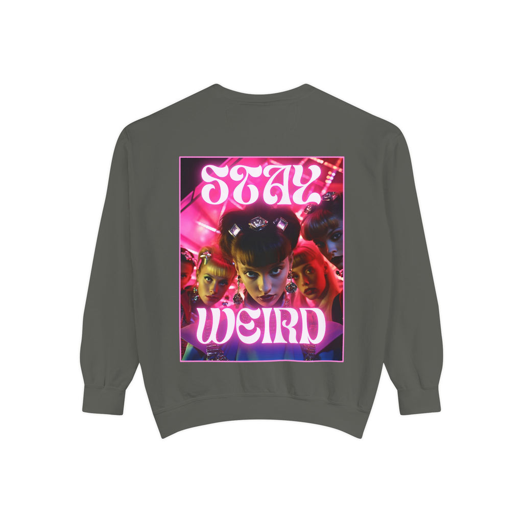 Stay Weird Sweatshirt