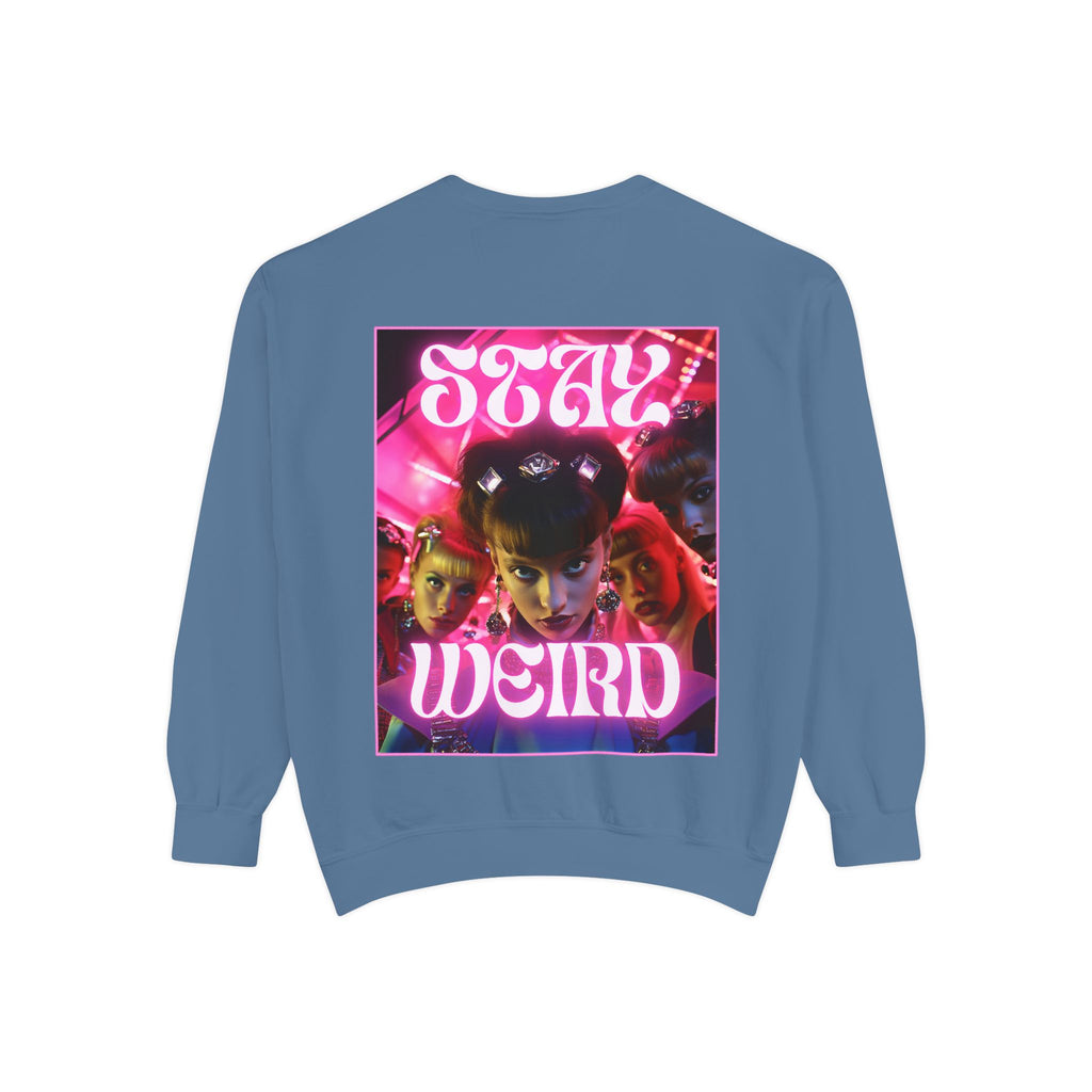 Stay Weird Sweatshirt