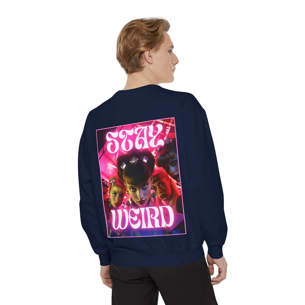 Stay Weird Sweatshirt