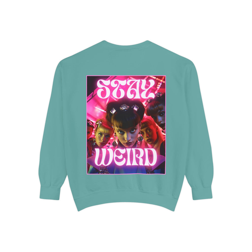 Stay Weird Sweatshirt