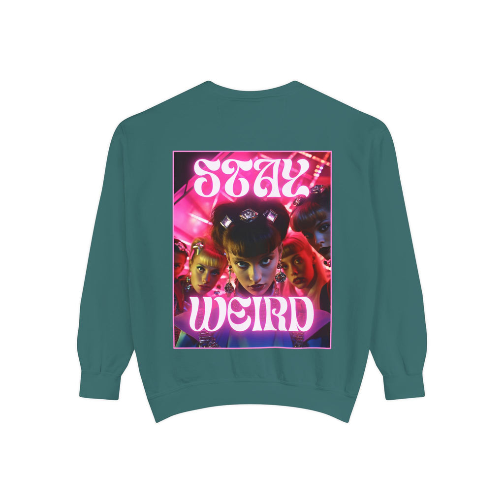 Stay Weird Sweatshirt